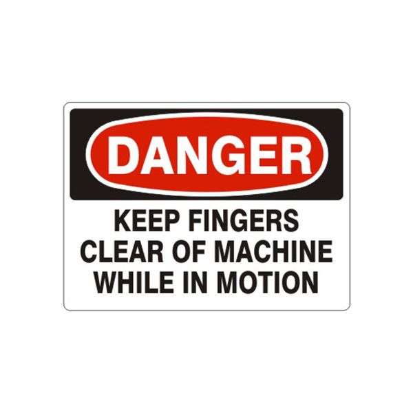 Danger: Keep Fingers Clear Of Machine While In Motion sign, Adhesive Vinyl, 10X14