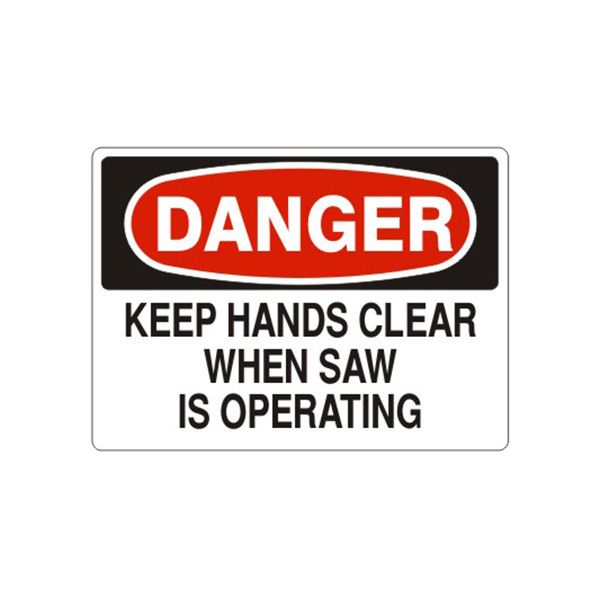 Danger Keep Hands Clear When Saw Is Operating sign, Aluminum (.040), 10X14