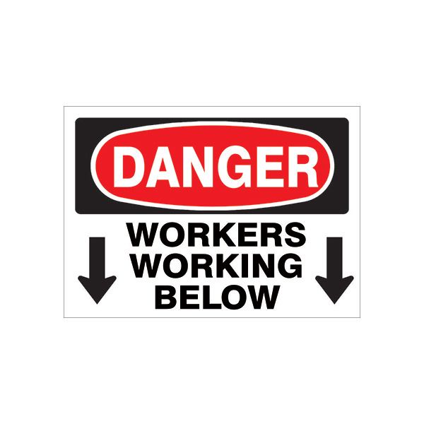 Danger: Workers Working  Below  Arrows Down sign, Adhesive Vinyl, 14X20