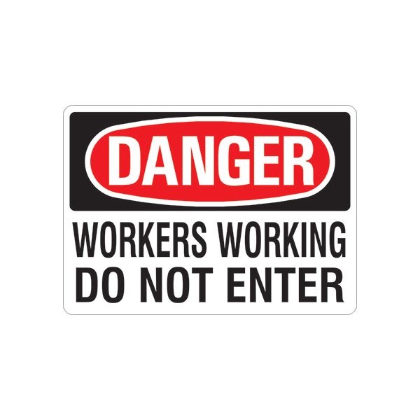 Danger: Workers Working Do Not Enter- Danger Sign, Plastic (.040), 14X20