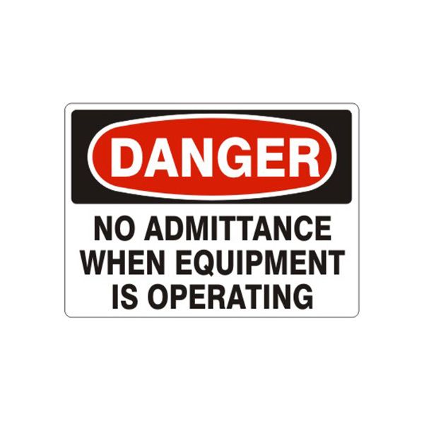 Danger: No Admittance When Equipment Is Operating sign, Adhesive Vinyl, 7X10