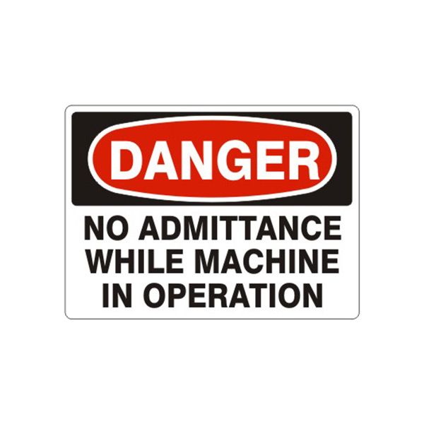 Danger No Admittance While Machine In Operation sign, Aluminum (.040), 14X20