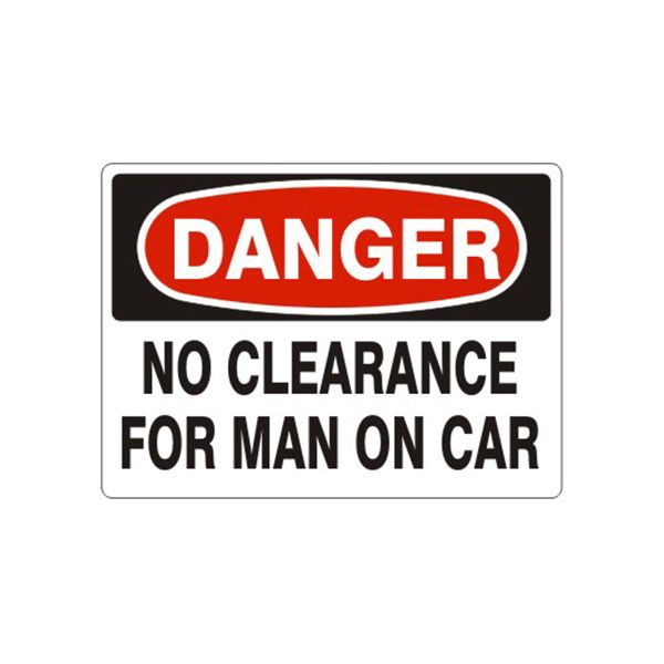 Danger: No Clearance For Man On Car, Plastic (.040), 10X14