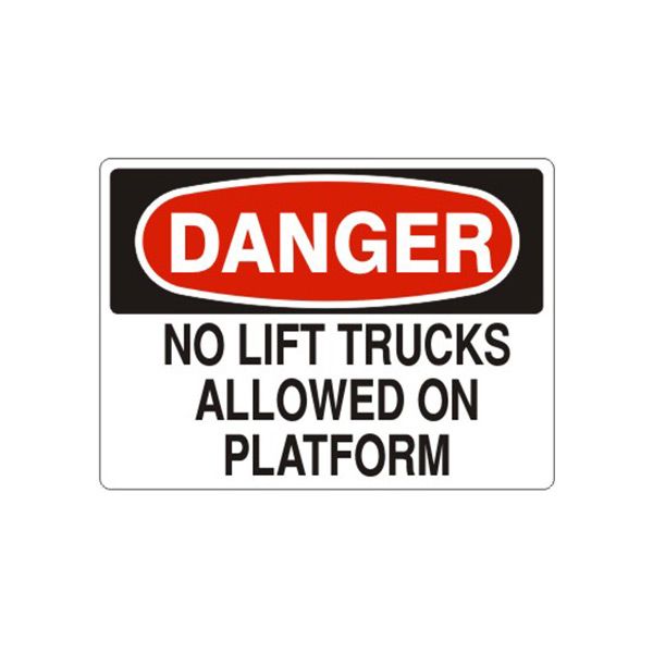 Danger: No Lift Trucks Allowed On Platform, Plastic (.040), 10X14
