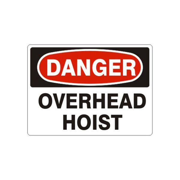 Danger Overhead Hoist sign, Aluminum (.040), 10X14