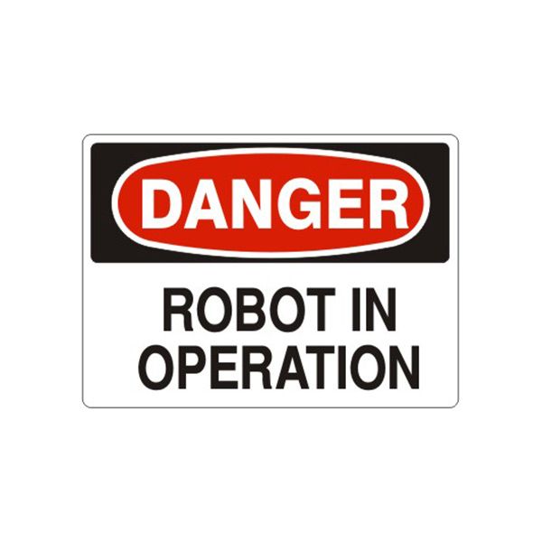 Danger Robot In Operation sign, Aluminum (.040), 7X10