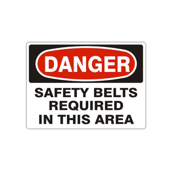 Danger Safety Belts Required In This Area sign, Aluminum (.040), 7X10