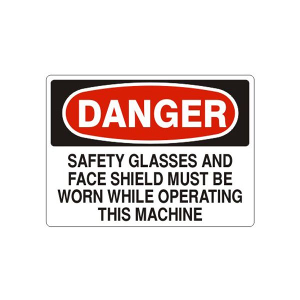 Danger: Safety Glasses And Face Shield Must Be Worn While Operating sign, Adhesive Vinyl, 14X20