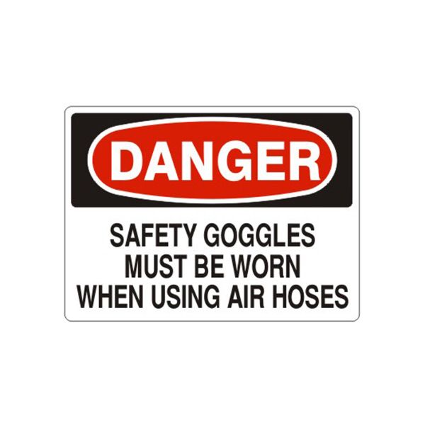 Danger: Safety Goggles Must Be Worn When Using Air Hoses sign, Adhesive Vinyl, 14X20
