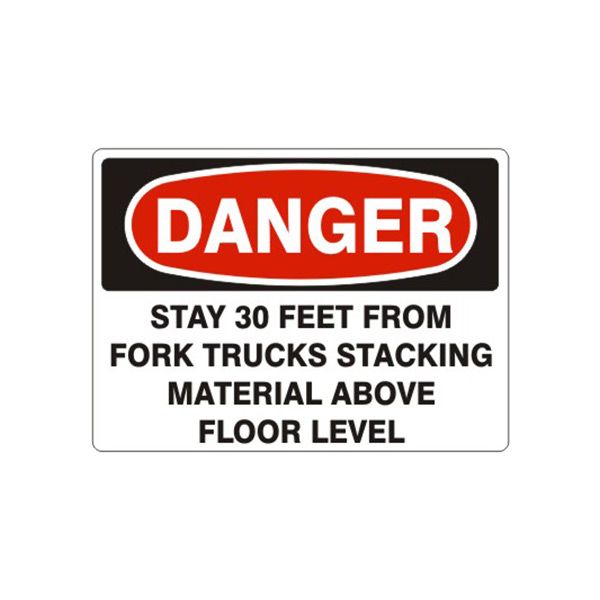 Danger: Stay 30 Feet From Fork Trucks Stacking Material Above Floor sign, Adhesive Vinyl, 7X10
