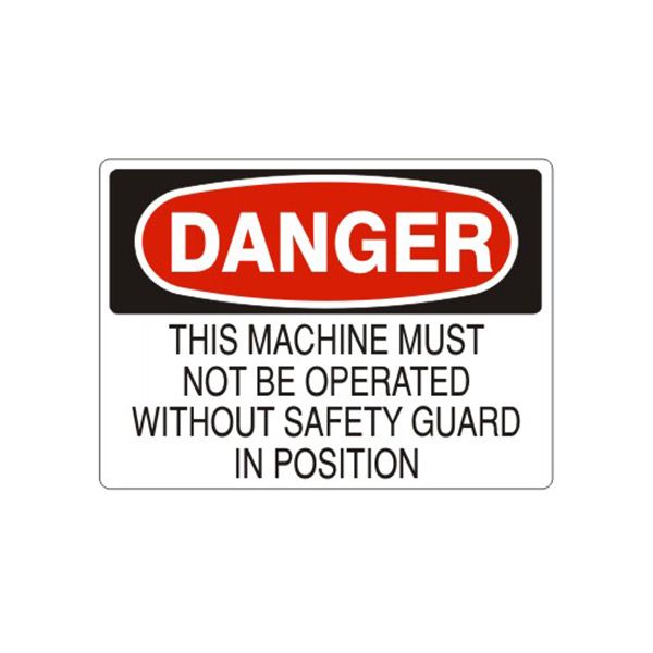Danger: This Machine Must Not Be Operated Without Safety Guard In sign, Adhesive Vinyl, 7X10