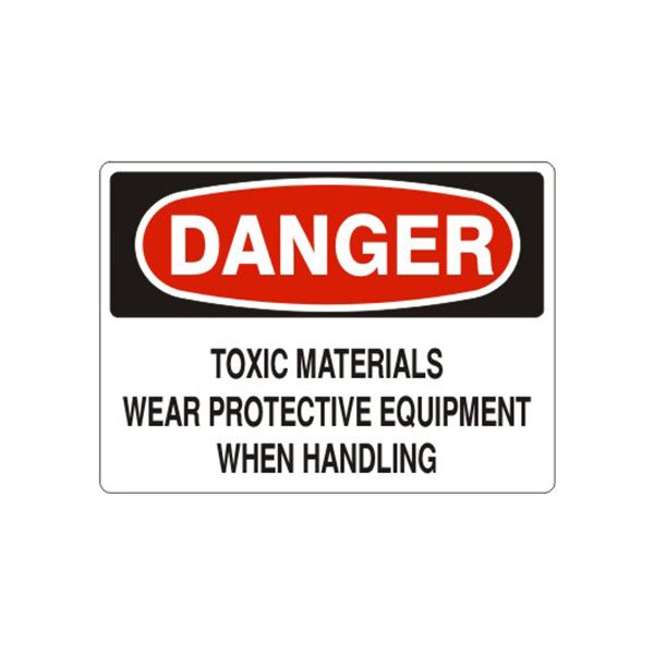 Danger: Toxic Materials Wear Protective Equipment When Handling, Plastic (.040), 10X14