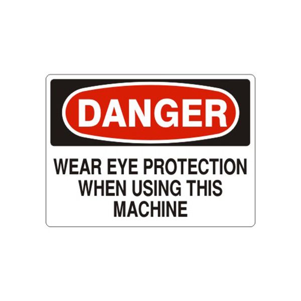 Danger: Wear Eye Protection When Using This Machine sign, Adhesive Vinyl, 7X10