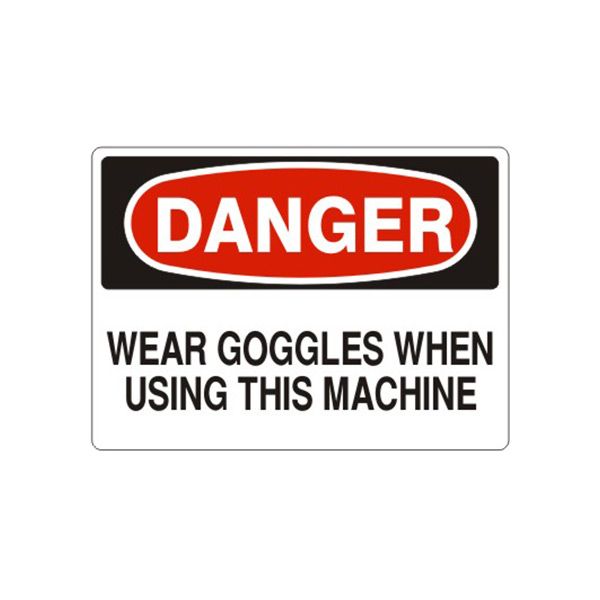 Danger: Wear Goggles When Using This Machine sign, Adhesive Vinyl, 10X14