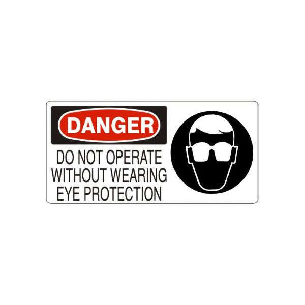 Danger Do Not Operate Without Wearing Eye Protection  With  Eye Protection sign, Aluminum (.040), 7X17