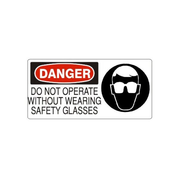 Danger Do Not Operate Without Wearing Safety Glasses With  Eye Protection sign, Aluminum (.040), 7X17