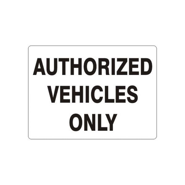 Authorized Vehicles Only sign, Adhesive Vinyl, 7X10