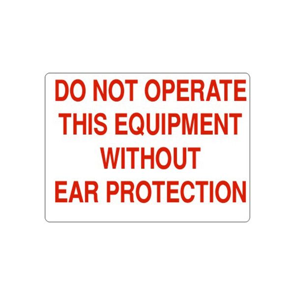 Do Not Operate This Equipment Without Ear Protection, Plastic (.040), 7X10