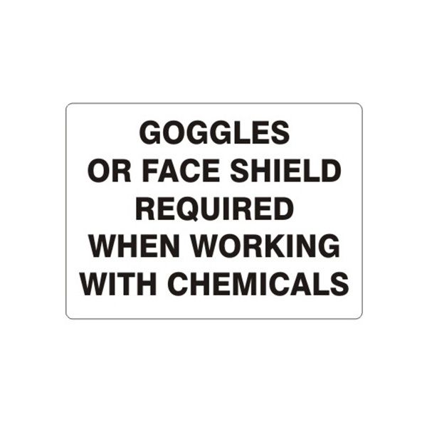 Goggles Or Face Shield Required When Working With Chemicals, Plastic (.040), 14X20