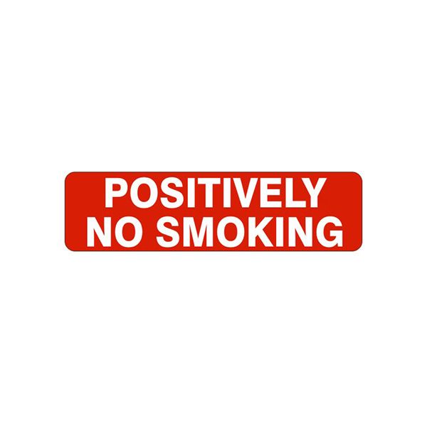 Positively No Smoking, Plastic (.040), 4X20