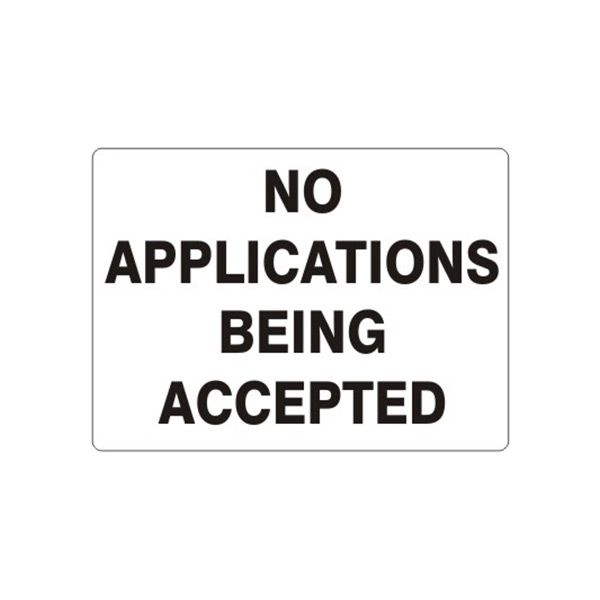 No Applications Being Accepted sign, Adhesive Vinyl, 14X20