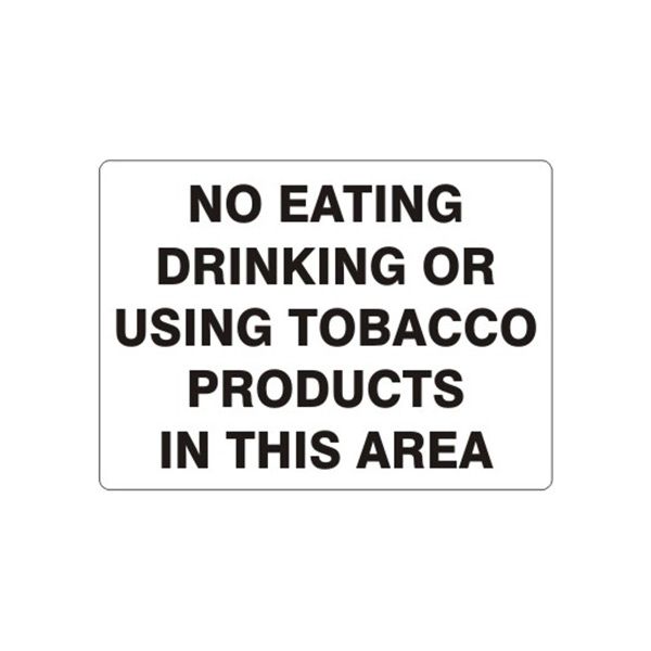 No Eating Drinking Or Using Tobacco Products In This Area sign, Adhesive Vinyl, 7X10