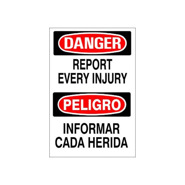 Danger: Report Every Injury Peligro Informar Cada Herida sign, Aluminum (.040), 20X14