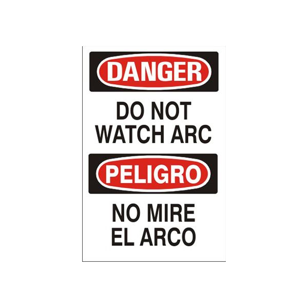 Danger: Do Not Watch Arc Peligro No Mire El Arco sign, Plastic (.040), 14X10