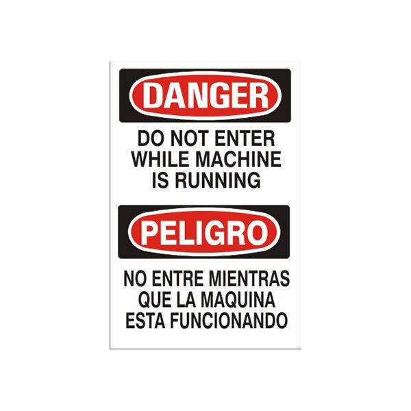 Danger: Do Not Enter While Machine Is Running Peligro No Entre sign, Plastic (.040), 14X10