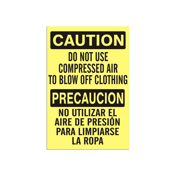 Do Not Use Compressed Air To Blow Off Clothing Precaucion - Caution Sign sign, Adhesive Vinyl, 10X14