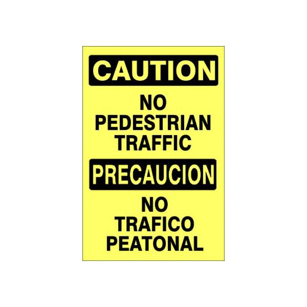 Caution: No Pedestrian Traffic Precaucion No Trafico Peatonal sign, Aluminum (.040), 20X14