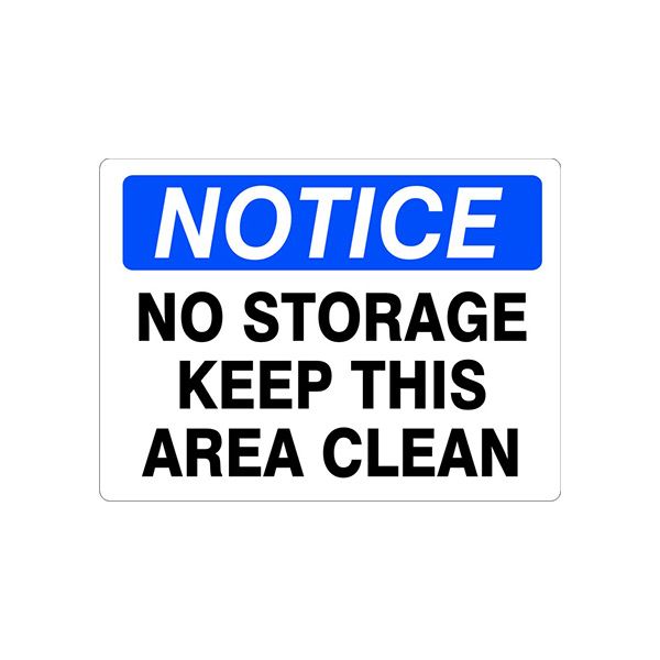 Notice: No Storage Keep This Area Clean sign, Aluminum (.040), 7X10
