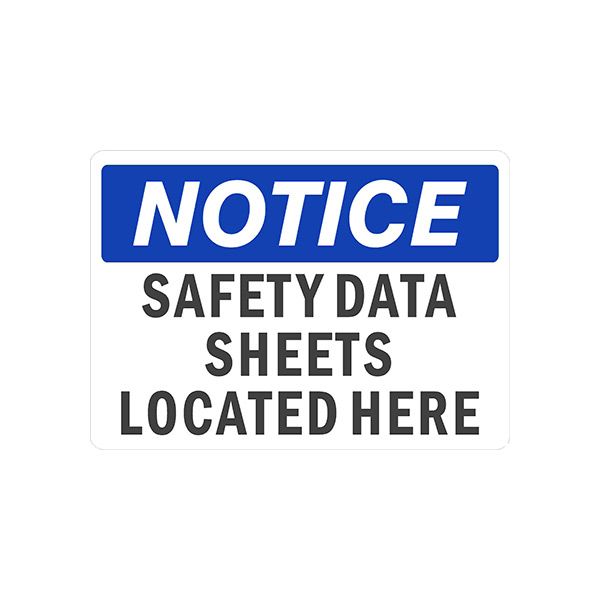 Notice: Safety Data Sheets Located Here sign, Plastic (.040), 7X10