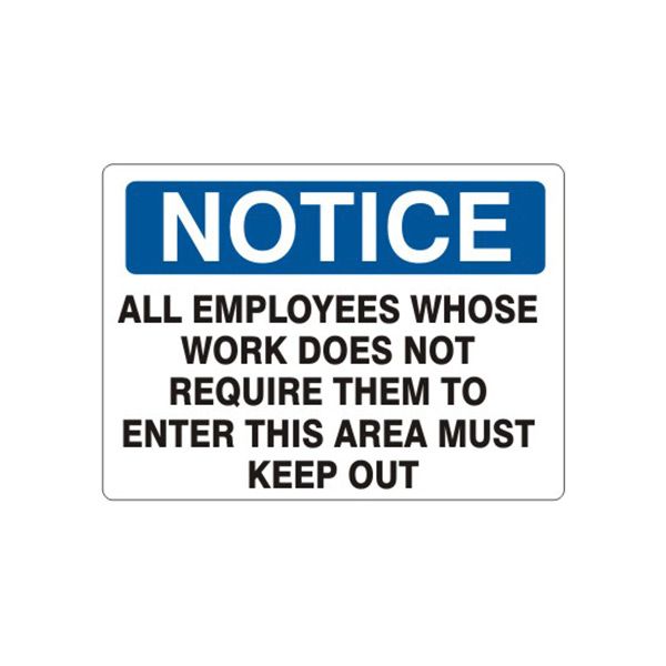 Notice: All Employees Whose Work Does Not Require Them To Enter sign, Aluminum (.040), 10X14