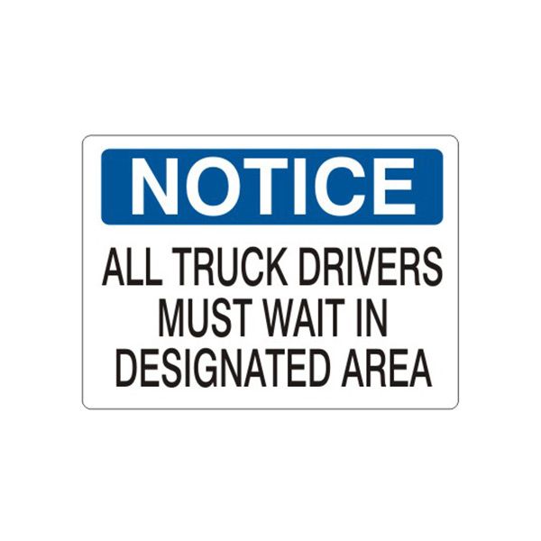 Notice: All Truck Drivers Must Wait In Designated Area sign, Plastic (.040), 10X14