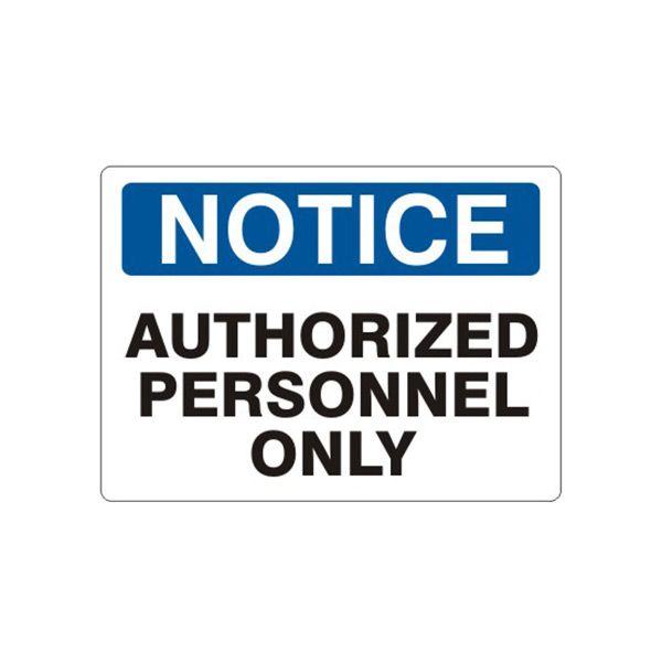 Notice: Authorized Personnel Only sign, Aluminum (.040), 10X14