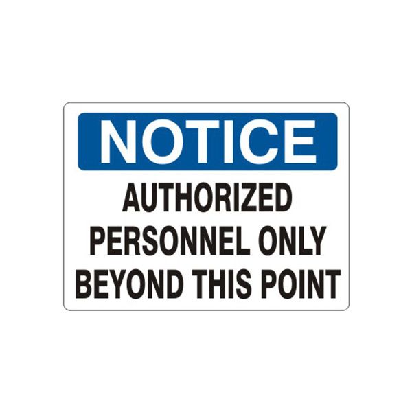 Notice: Authorized Personnel Only Beyond This Point sign, Plastic (.040), 14X20