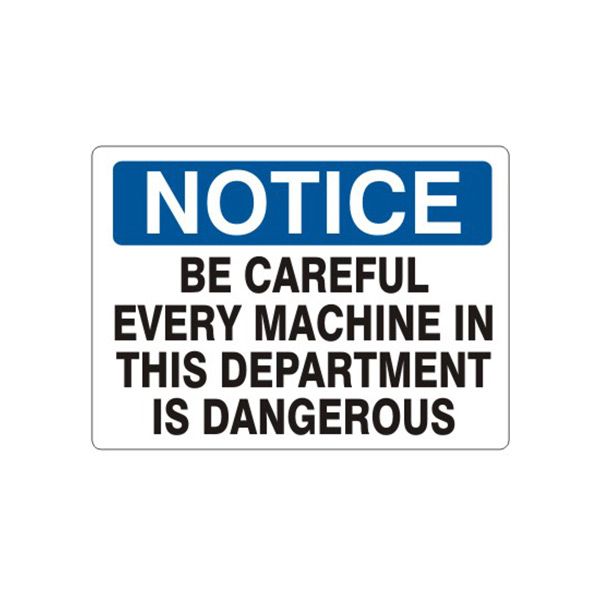 Notice: Be Careful Every Machine In This Department Is Dangerous sign, Adhesive Vinyl, 14X20