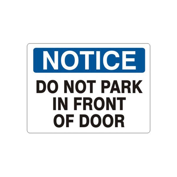Notice: Do Not Park In Front Of Door sign, Aluminum (.040), 10X14