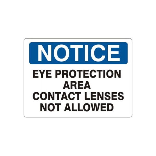Notice: Eye Protection Area Contact Lenses Not Allowed sign, Adhesive Vinyl, 7X10