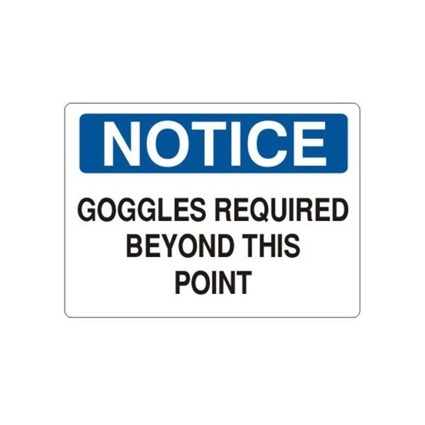 Notice: Goggles Required Beyond This Point sign, Adhesive Vinyl, 7X10