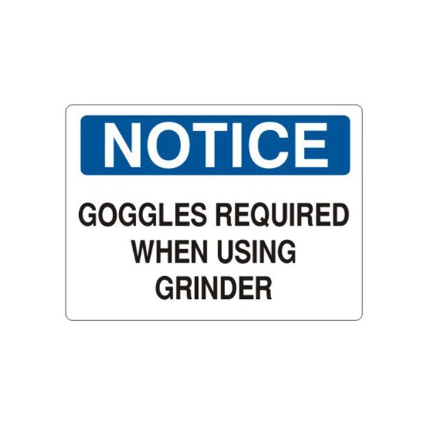 Notice: Goggles Required When Using Grinder sign, Plastic (.040), 7X10
