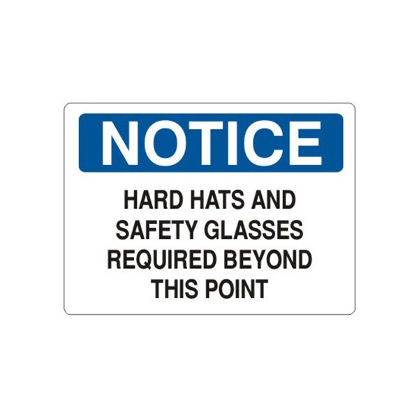 Notice: Hard Hats And Safety Glasses Required Beyond This Point sign, Plastic (.040), 7X10