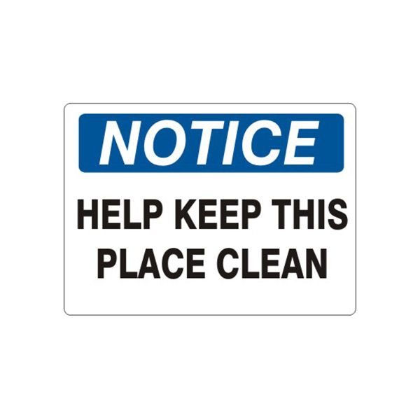 Notice: Help Keep This Place Clean sign, Aluminum (.040), 7X10