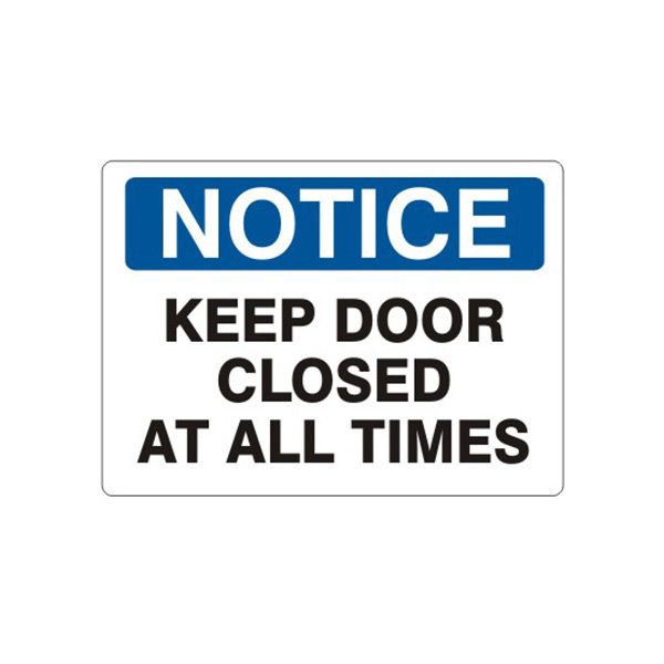 Notice: Keep Door Closed At All Times sign, Plastic (.040), 7X10