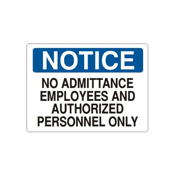 Notice: No Admittance Employees And Authorized Personnel Only sign, Plastic (.040), 7X10