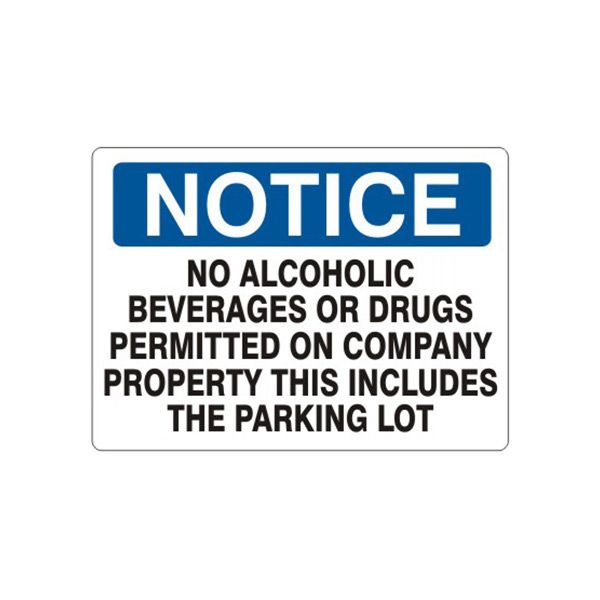 Notice: No Alcoholic Beverages Or Drugs Permitted On Company Property This sign, Adhesive Vinyl, 7X10