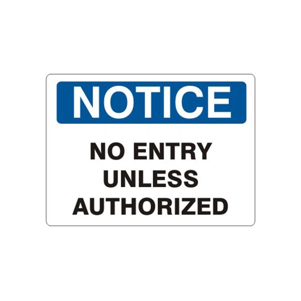 Notice: No Entry Unless Authorized sign, Plastic (.040), 7X10