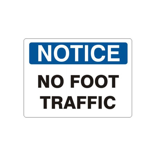 Notice: No Foot Traffic sign, Aluminum (.040), 10X14