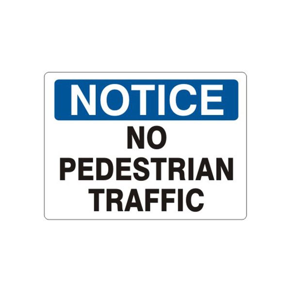 Notice: No Pedestrian Traffic sign, Plastic (.040), 10X14